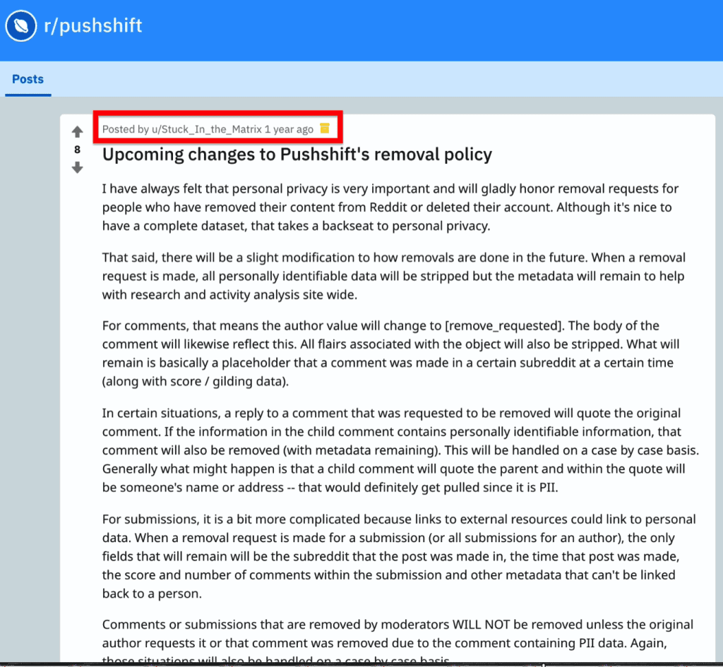 The pushshift subreddit that is hosted by a moderator and who you can reach out directly if you want to remove your data permanently from Reddit